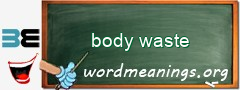 WordMeaning blackboard for body waste